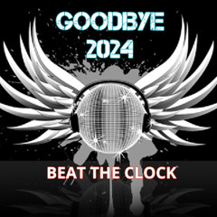 BEAT THE CLOCK - GOODBYE 2024 - Mixed by Dj Patrick Guay