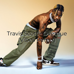 Travis Scott - Overdue (Dababy Remix)