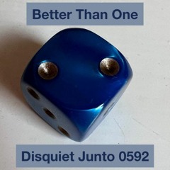 better than one one [disquiet0592]