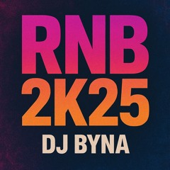 RNB 2K25 - DJ Byna