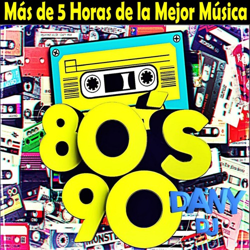 Diligencia Ocho moco Stream Lo + de la Música de los 80 & 90 by Dany D.J. | Listen online for  free on SoundCloud