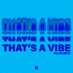Ollie Nick - That's a Vibe