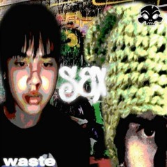 luvlxckdown & luisisalreadydead - Waste (Elxnce & Kurai) (SEX BOYS release)