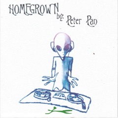 Homegrown. A collection of tracks produced by PeterPan303 in the NeverLand Studio..