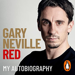 [View] KINDLE 💙 Red: My Autobiography by  Gary Neville,Mathew McNulty,Penguin Audio