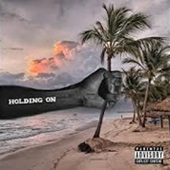 Holding On by K.A.A.N