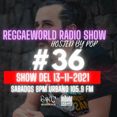 ReggaeWorld RadioShow #36 (Stepz)(13-11-21) Hosted By Pop @ Urbano 105.9 FM