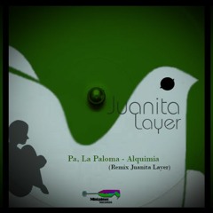 Pa La Paloma - Alquimia - Remix Juanita Layer