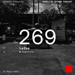 MTP 269 - Medellin Techno Podcast Episodio 269 - Letus