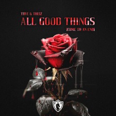 Trye, Theiz - All Good Things (Come To An End)