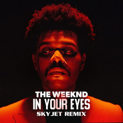 The Weeknd - In Your Eyes (Skyjet Remix) *FREE