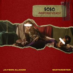 Soso (Jayson Alanzo x Smitmeister Remix)
