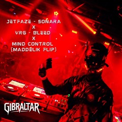 SONARA X MIND CONTROL (MADDELIK FLIP) X BLEED X PANIC - (G1BRALTAR EDIT)