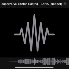 supernOva, Stefan Costea - LANA (snippet)