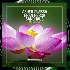 ASHER SWISSA &ERAN HIRSH & SANDHAUS - MY SILENCE