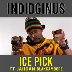 Ice Pick (ft Jahdan Blakkamoore)