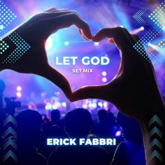 Let God - Set Mix - Erick Fabbri