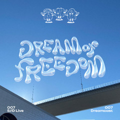 Dream of Freedom | 007 S//D Live