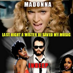 Madonna & Indeep - Last Night A Mister DJ Saved My Music. ( Fussion Mix ) Dj Alfredo Sandoval