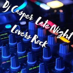 DJCASPER Late Night Lovers Rock
