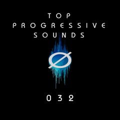 Top Progressive Sounds 032