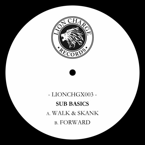 Sub Basics - Walk & Skank / Forward (Forthcoming Lion Charge 10")