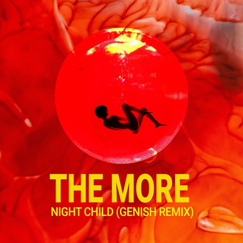 The More - Night Child (Genish Remix)