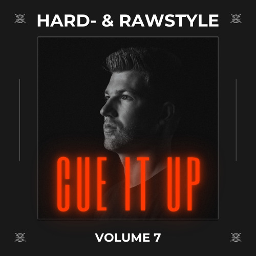 CUE IT UP VOL.7 - Hard- & Rawstyle Mix by MXTN