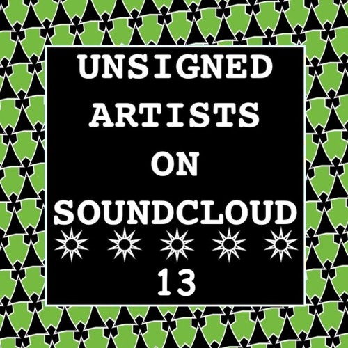 UNSIGNED ON ARTISTS ON SOUNDCLOUD 13