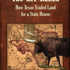 $* The XIT Ranch: How Texas Traded Land for a State House by Anne Haw Holt