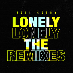 Joel Corry - Lonely (Robbie Doherty Remix)
