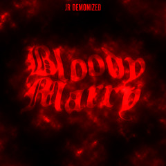 Jr Demonized - Bloody Marry (Offical Audio)