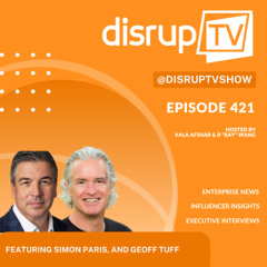 How AI-Powered Leaders Hone Strategy & Reinvent Enterprise Software | DisrupTV Ep. 421