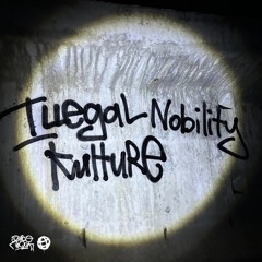 Illegal Nobility - Kulture