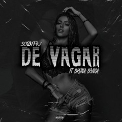 ScOff (De Vagar ) ft Bruna B3nga