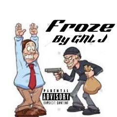 Froze