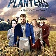[Read] KINDLE PDF EBOOK EPUB The Planters: A Ripple In Time Book 2 by Victor Zugg 📘
