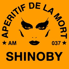 AM-037: SHINOBY
