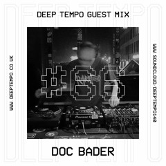 Doc Bader - Deep Tempo Guest Mix #66
