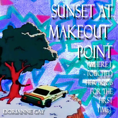 Sunset At Makeout Point (where i touched a boob for the first time)