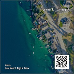 PREMIERE: Dubman F. - Xtremely (Original Mix) [Beachside Records]