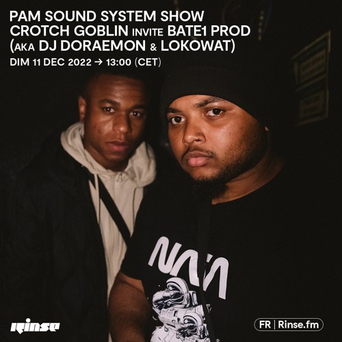 PAM Sound System Crotch Goblin invite Bate1 Prod (aka DJ Doraemon & Lokowat) - 11 Décembre 2022