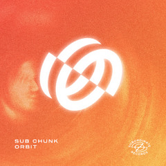 Sub Chunk - Orbit