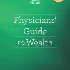 ( qAKO ) Physician's Guide to Wealth: A White Coat Guide to Financial Independence by  Anton J. Baye