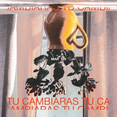 tu cambiarás