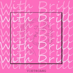 VIETHOANG - With drill (Official audio) || ft. Hipz