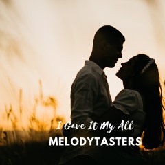 I Gave It My All | Emotional Soul-Pop Ballad – MelodyTasters (Hard Restart)