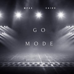Go Mode - Mpax ft. CaiNo