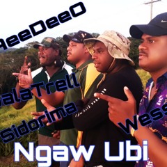 Ngaw Ubi x AeeDeeO x BalaTrell x Sidorima x WessY