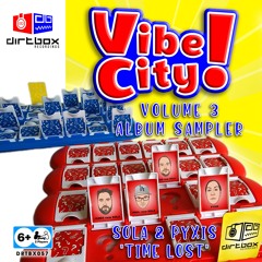 Sola & Pyxis- Time Lost (Vibe City 3 Album Sampler)- Dirtbox Recordings- 2024